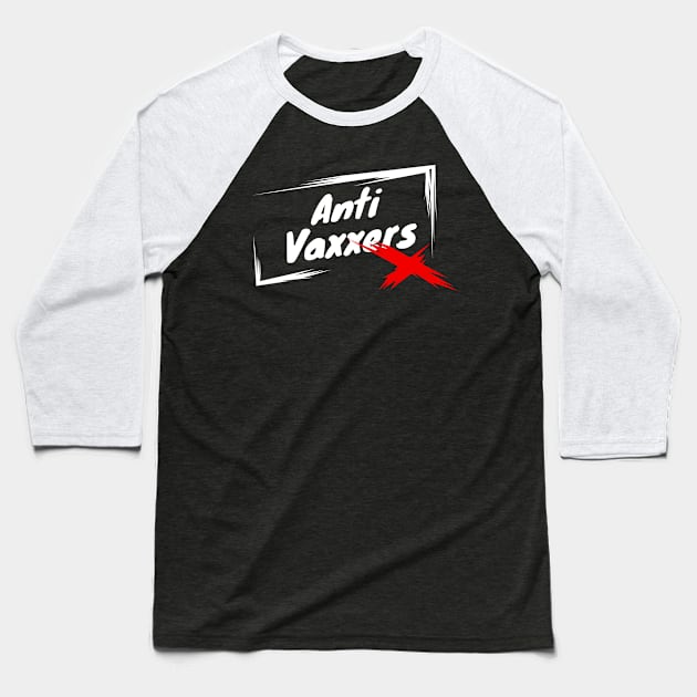 anti vaxxers Baseball T-Shirt by AlfinStudio